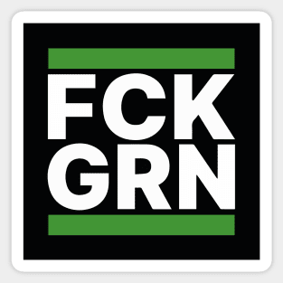 FCK GRN Sticker